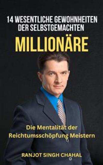 14 Wesentliche Gewohnheiten der Selbstgemachten Millionäre: Die Mentalität der Reichtumsschöpfung Meistern - cover