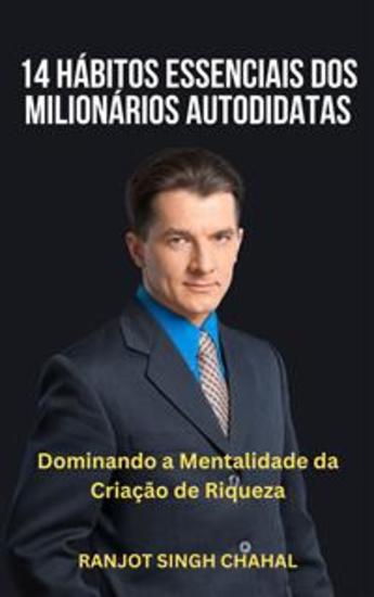 14 Hábitos Essenciais dos Milionários Autodidatas: Dominando a Mentalidade da Criação de Riqueza - cover