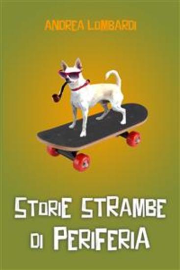 Storie strambe di periferia - Racconti brevi divertenti - cover