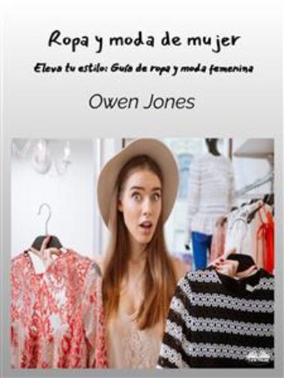 Ropa Y Moda De Mujer - Eleva Tu Estilo - Guía De Moda Y Ropa Femenina - cover