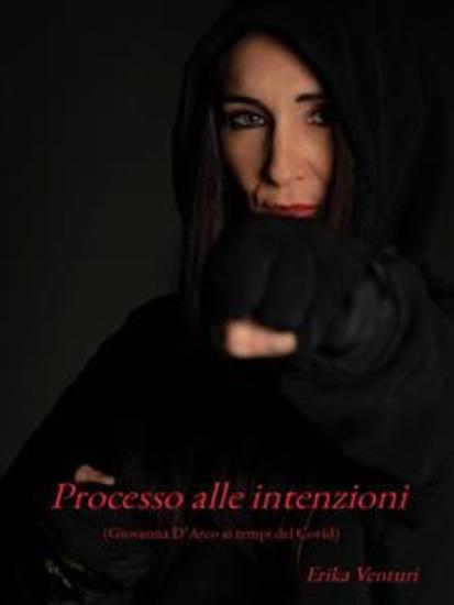 Processo alle intenzioni - (Giovanna D'Arco ai tempi del COVID) - cover
