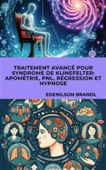 Traitement Avancé pour Syndrome de Klinefelter: Apométrie PNL Régression et Hypnose - cover