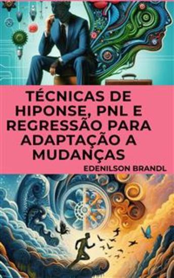 Técnicas de Hiponse PNL e Regressão para Adaptação a Mudanças - cover