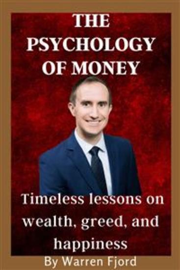 Summary and Analysis of The Psychology of Money - Timeless lessons on wealth greed and happiness - cover