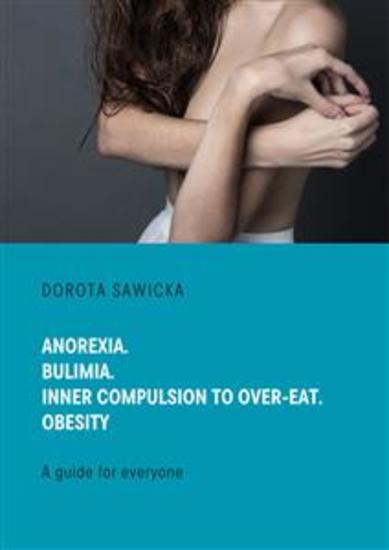 Anorexia Bulimia Inner compulsion to over-eat Obesity - cover