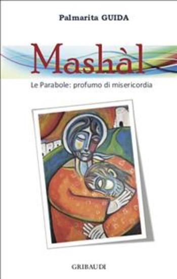 Mashàl - Le Parabole: profumo di misericordia - cover