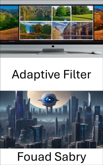 Adaptive Filter - Enhancing Computer Vision Through Adaptive Filtering - cover