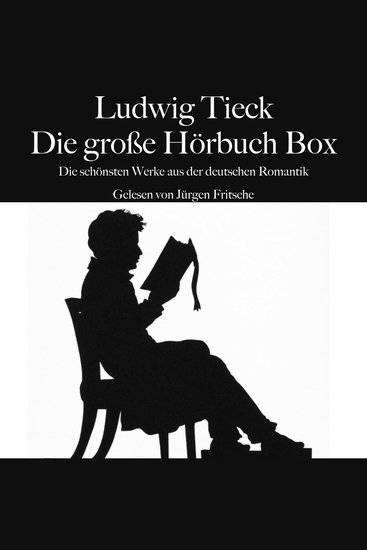 Ludwig Tieck: Die große Hörbuch Box - Die schönsten Werke aus der deutschen Romantik - cover