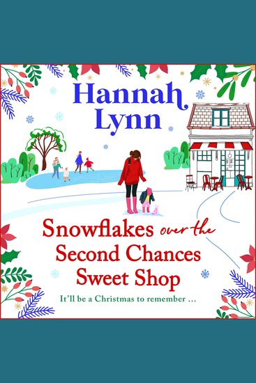 Snowflakes Over the Second Chances Sweet Shop - The next instalment in a candy-sweet romance series from Hannah Lynn - cover