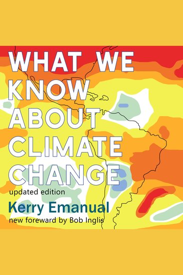 What We Know about Climate Change - Updated with a new foreword by Bob Inglis (The MIT Press) - cover