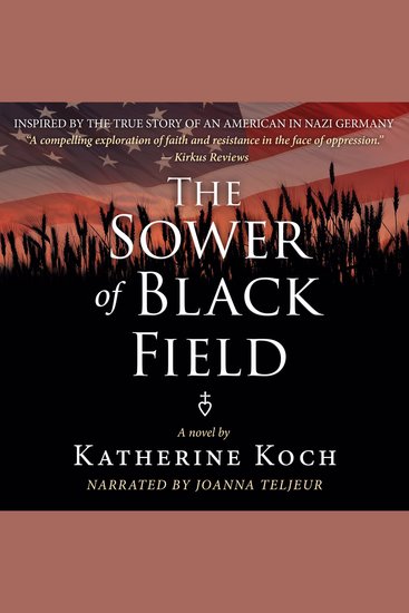 The Sower of Black Field - Inspired by the True Story of an American in Nazi Germany - cover