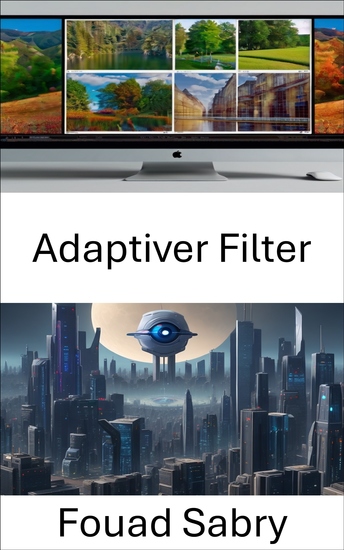 Adaptiver Filter - Verbesserung der Computer Vision durch adaptive Filterung - cover