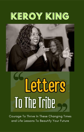 Letters To The Tribe - Courage To Thrive In These Changing Times AND Life Lessons To Beautify Your Future - cover
