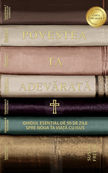 Povestea ta adevărată - Ghidul esențial de 50 de zile spre noua ta viață cu Isus - cover