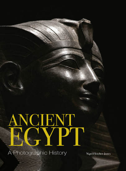 Ancient Egypt - A Photographic History - cover