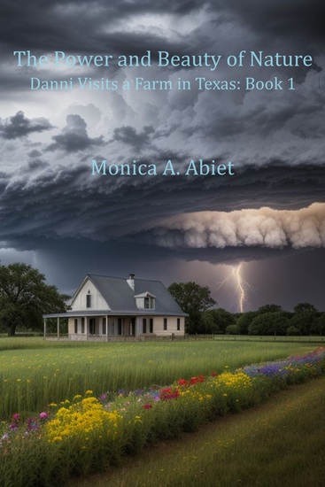 The Power and Beauty of Nature - Danni Visits a Farm in Texas: Book 1 - cover