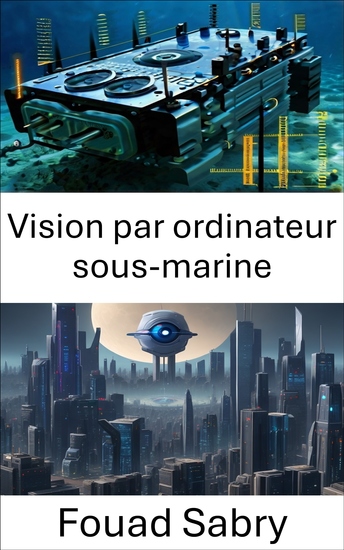 Vision par ordinateur sous-marine - Explorer les profondeurs de la vision par ordinateur sous les vagues - cover