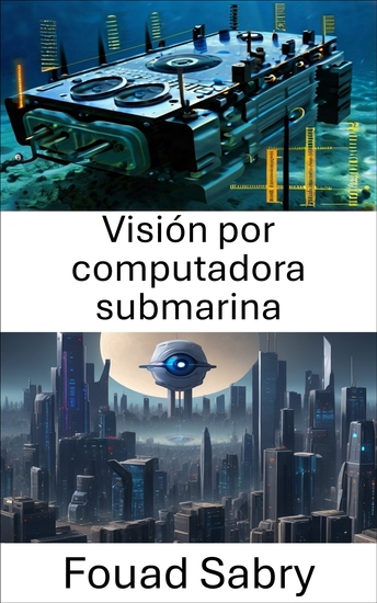 Visión por computadora submarina - Explorando las profundidades de la visión por computadora debajo de las olas - cover