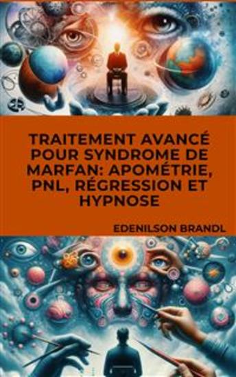Traitement Avancé pour Syndrome de Marfan: Apométrie PNL Régression et Hypnose - cover