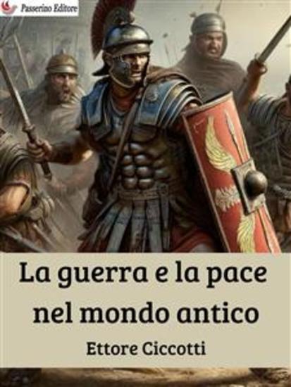 La guerra e la pace nel mondo antico - cover