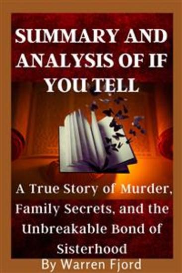 Summary And Analysis of If You Tell - A True Story of Murder Family Secrets and the Unbreakable Bond of Sisterhood - cover