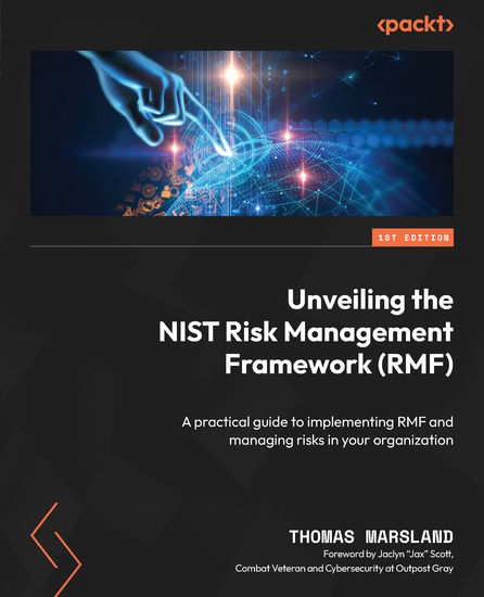 Unveiling the NIST Risk Management Framework (RMF) - A practical guide to implementing RMF and managing risks in your organization - cover