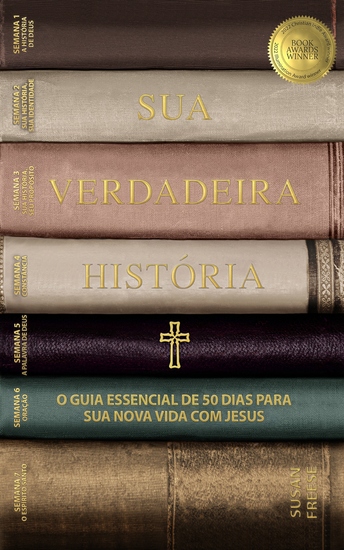 Sua Verdadeira História - O Guia Essencial de 50 Dias para Sua Nova Vida com Jesus - cover