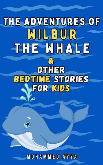 The Adventures of Wilbur the Whale & Other Bedtime Stories For Kids - cover