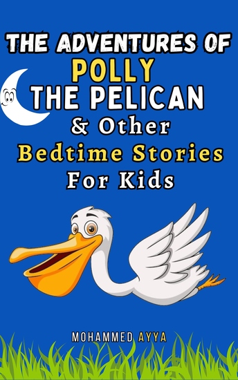 The Adventures of Polly the Pelican & Other Bedtime Stories For Kids - cover