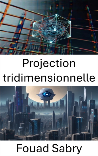 Projection tridimensionnelle - Libérer la profondeur de la vision par ordinateur - cover