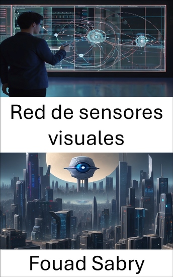 Red de sensores visuales - Explorando el poder de las redes de sensores visuales en visión por computadora - cover