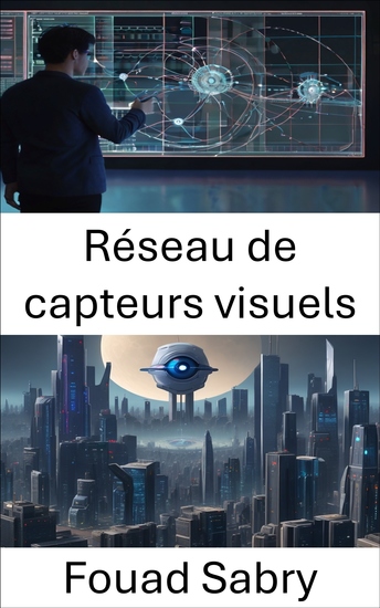 Réseau de capteurs visuels - Explorer la puissance des réseaux de capteurs visuels en vision par ordinateur - cover