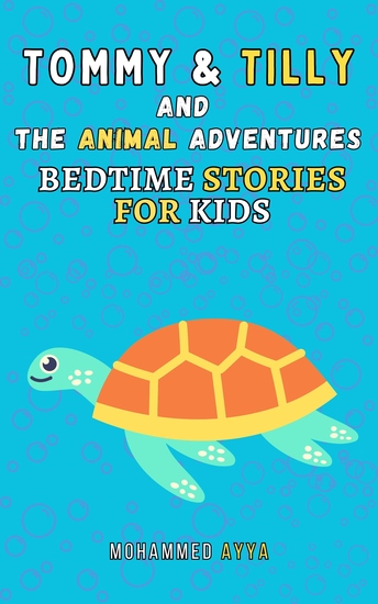 Tommy & Tilly and the Animal Adventures - Bedtime Stories For Kids - cover
