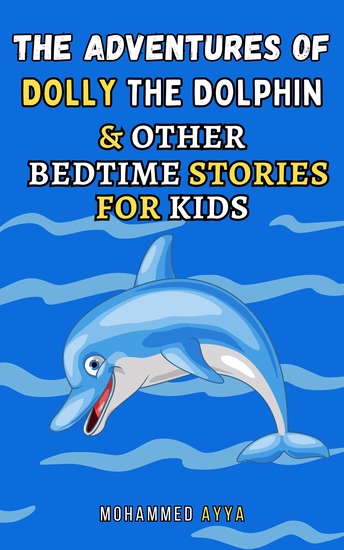 The Adventures of Dolly the Dolphin & Other Bedtime Stories For Kids - cover