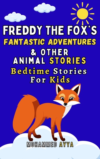 Freddy the Fox's Fantastic Adventures and Other Animal Stories - Bedtime Stories For Kids - cover