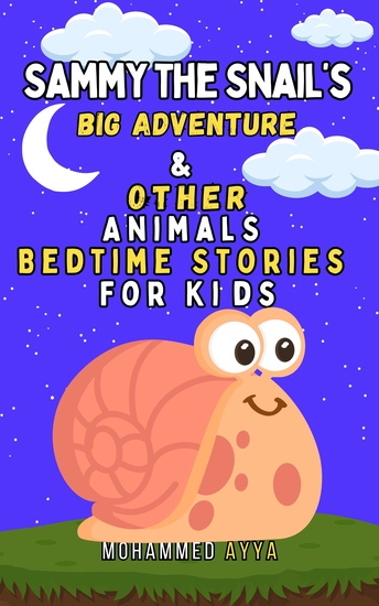 Sammy the Snail's Big Adventure & Other Animals - Bedtime Stories For Kids - cover