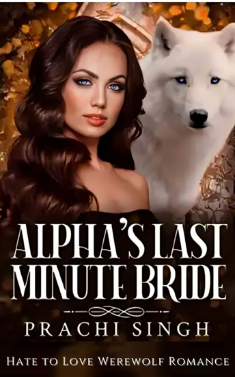 Alpha's Last Minute Bride 2 - A Paranormal Opposites Attract Hate to Love Werewolf Shifter Romance - cover
