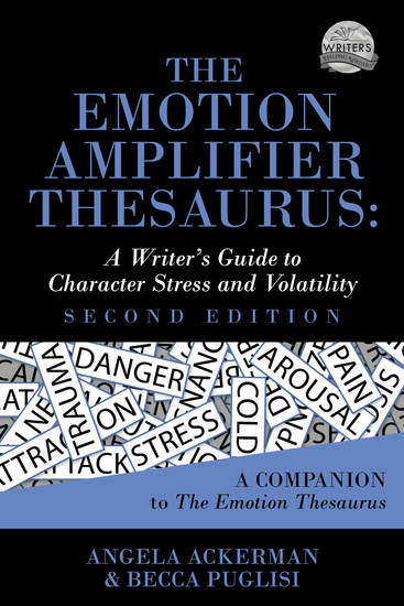 The Emotion Amplifier Thesaurus (Second Edition) - A Writer's Guide to Character Stress and Volatility - cover