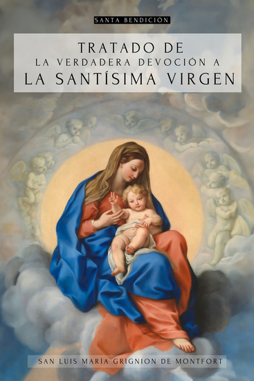 Tratado de la verdadera devoción a la santísima virgen maría - edición ilustrada con pinturas de la virgen - revela la importancia de la virgen en el plan divino de la salvación - cover