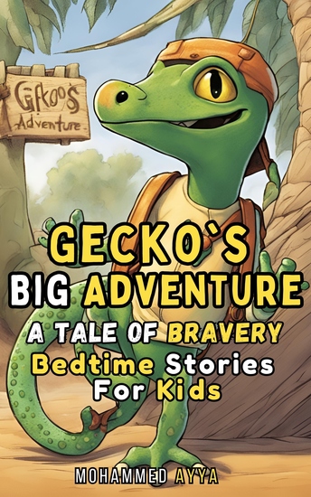 Gecko's Big Adventure - A Tale of Bravery Bedtime Stories For Kids - cover
