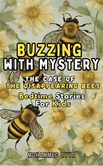 Buzzing with Mystery - The Case of the Disappearing Bees Bedtime Stories For Kids - cover