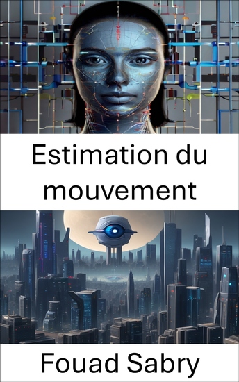 Estimation du mouvement - Avancées et applications en vision par ordinateur - cover