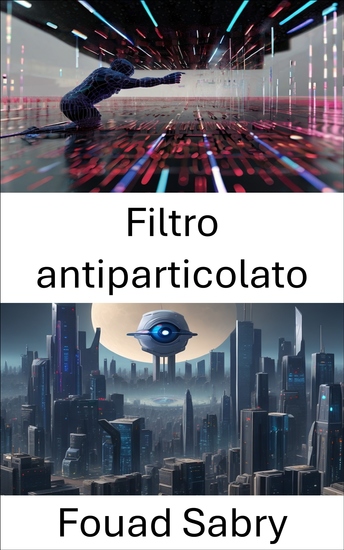 Filtro antiparticolato - Esplorazione dei filtri antiparticolato nella visione artificiale - cover