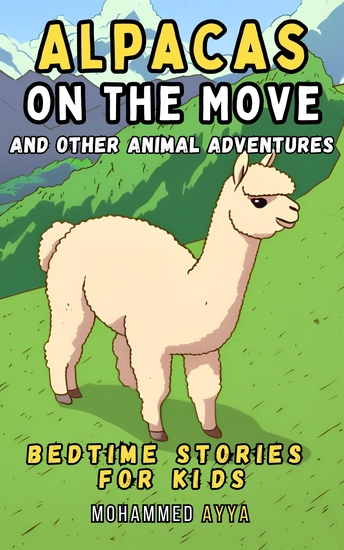 Alpacas on the Move And Other Animal Adventures - Bedtime Stories For Kids - cover