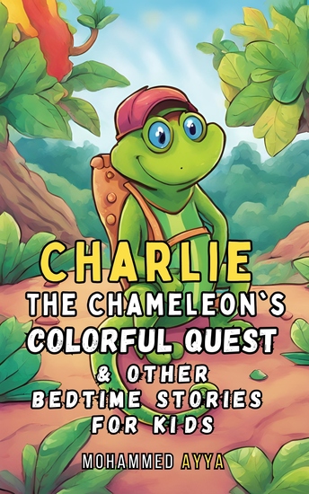 Charlie the Chameleon's Colorful Quest - & Other Bedtime Stories For Kids - cover
