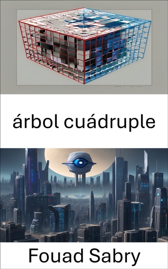 árbol Cuádruple - Exploración de estructuras de datos jerárquicas para análisis de imágenes - cover