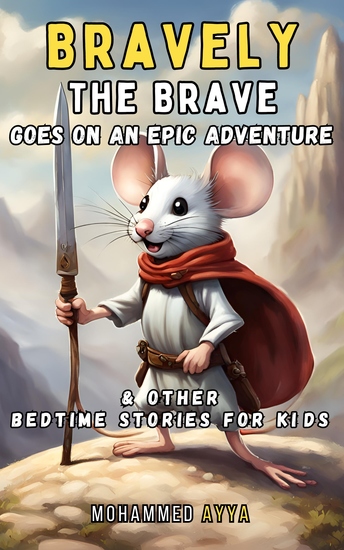 Bravely the Brave Goes on an Epic Adventure - & Other Bedtime Stories For Kids - cover
