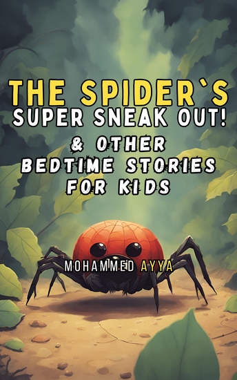 The Spider's Super Sneak Out! - & Other Bedtime Stories For Kids - cover