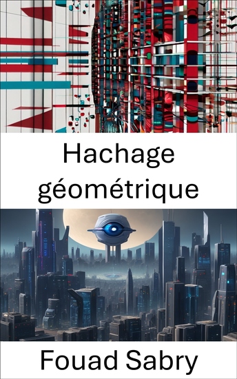 Hachage géométrique - Algorithmes efficaces pour la reconnaissance et la correspondance d'images - cover
