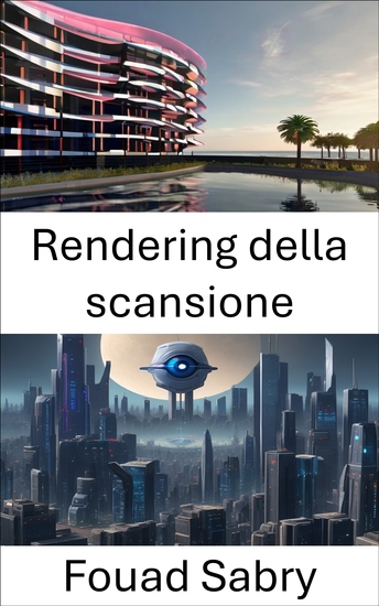 Rendering della scansione - Esplorare il realismo visivo attraverso le tecniche di rendering della scansione - cover